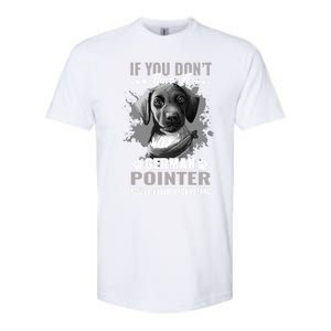 Dogs 365 Ger Shorthaired Pointer You'll Never Understand Gift Softstyle CVC T-Shirt