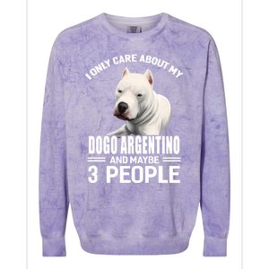 Dogs 365 I Care About My Dogo Argentino And Maybe 3 People Great Gift Colorblast Crewneck Sweatshirt