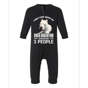 Dogs 365 I Care About My Dogo Argentino And Maybe 3 People Great Gift Infant Fleece One Piece