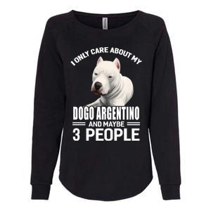 Dogs 365 I Care About My Dogo Argentino And Maybe 3 People Great Gift Womens California Wash Sweatshirt