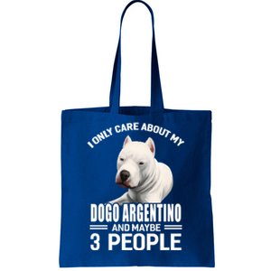 Dogs 365 I Care About My Dogo Argentino And Maybe 3 People Great Gift Tote Bag