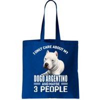 Dogs 365 I Care About My Dogo Argentino And Maybe 3 People Great Gift Tote Bag