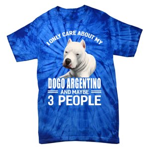 Dogs 365 I Care About My Dogo Argentino And Maybe 3 People Great Gift Tie-Dye T-Shirt