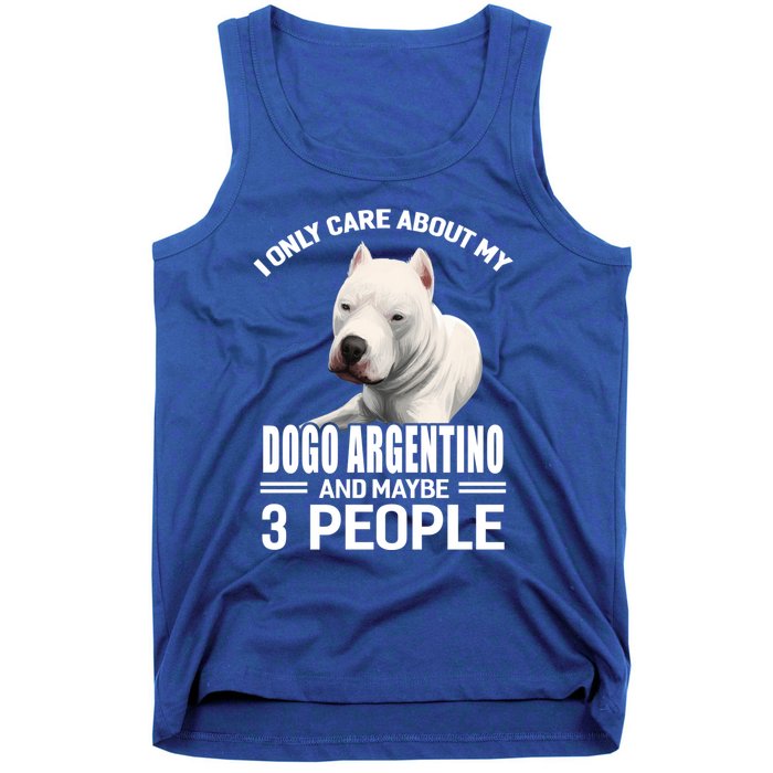 Dogs 365 I Care About My Dogo Argentino And Maybe 3 People Great Gift Tank Top