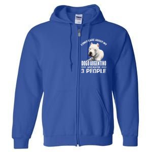 Dogs 365 I Care About My Dogo Argentino And Maybe 3 People Great Gift Full Zip Hoodie