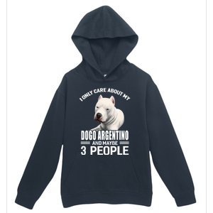 Dogs 365 I Care About My Dogo Argentino And Maybe 3 People Great Gift Urban Pullover Hoodie