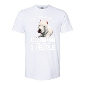 Dogs 365 I Care About My Dogo Argentino And Maybe 3 People Great Gift Softstyle CVC T-Shirt