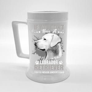 Dogs 365 Labrador Retriever You'll Never Understand Funny Gift Beer Stein