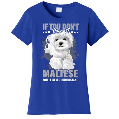 Dogs 365 Maltese You'll Never Understand Funny Gift Women's T-Shirt