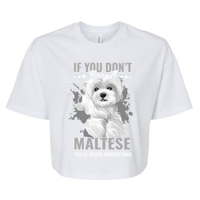 Dogs 365 Maltese You'll Never Understand Funny Gift Bella+Canvas Jersey Crop Tee