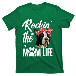 Dogs 365 Rockin The Boston Terrier Mom Life Dog Lover T-Shirt