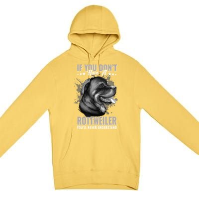 Dogs 365 Rottweiler You'll Never Understand Funny Gift Premium Pullover Hoodie