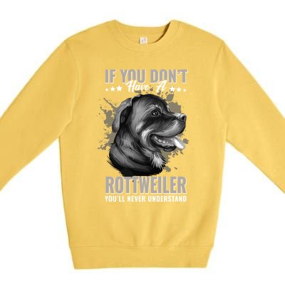 Dogs 365 Rottweiler You'll Never Understand Funny Gift Premium Crewneck Sweatshirt