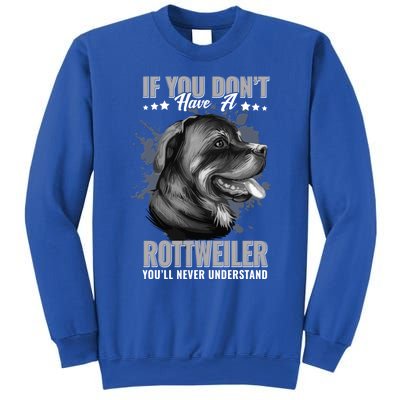 Dogs 365 Rottweiler You'll Never Understand Funny Gift Sweatshirt