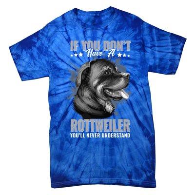 Dogs 365 Rottweiler You'll Never Understand Funny Gift Tie-Dye T-Shirt