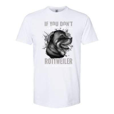 Dogs 365 Rottweiler You'll Never Understand Funny Gift Softstyle CVC T-Shirt