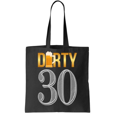 Dirty 30 Shirt 30th Birthday Beer Thirty shirt Tote Bag