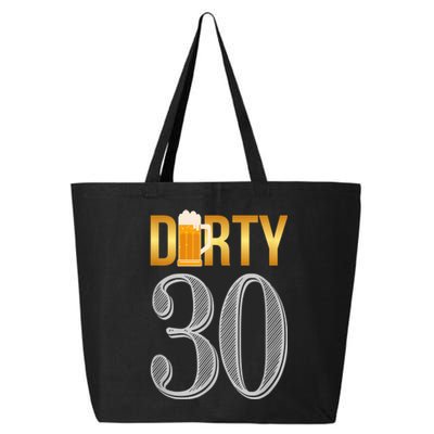 Dirty 30 Shirt 30th Birthday Beer Thirty shirt 25L Jumbo Tote