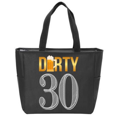 Dirty 30 Shirt 30th Birthday Beer Thirty shirt Zip Tote Bag