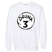 Drunk 3 St Patrick Day Funny Drunk Beer Pong Drunk 3 Garment-Dyed Sweatshirt