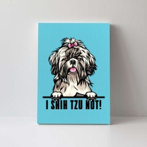 Dogs 365 Shih Tzu Dog Gift Funny I Shih Tzu Not Pet Lover Gift Canvas