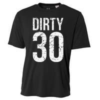 Dirty 30 Thirty Male Him Fun 30 Funny 30th Birthday Cooling Performance Crew T-Shirt