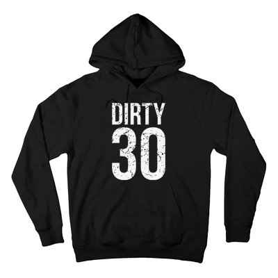 Dirty 30 Thirty Male Him Fun 30 Funny 30th Birthday Hoodie