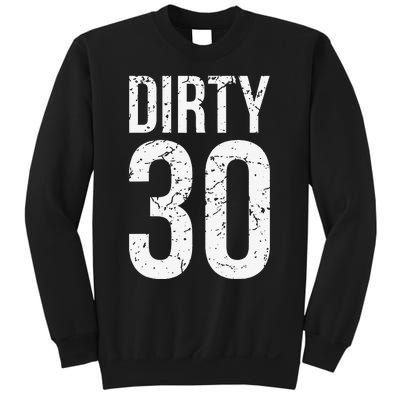 Dirty 30 Thirty Male Him Fun 30 Funny 30th Birthday Sweatshirt