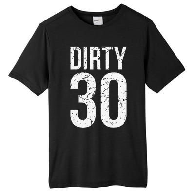 Dirty 30 Thirty Male Him Fun 30 Funny 30th Birthday Tall Fusion ChromaSoft Performance T-Shirt