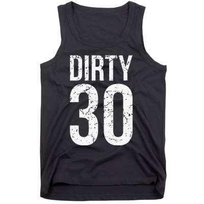 Dirty 30 Thirty Male Him Fun 30 Funny 30th Birthday Tank Top