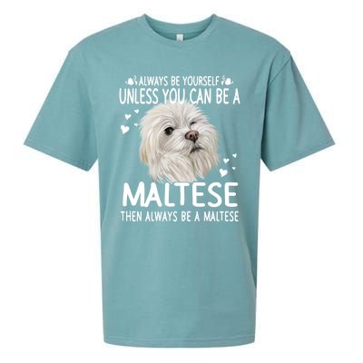 Dogs 365 Unless You Can Be A Maltese Dog Funny Funny Gift Sueded Cloud Jersey T-Shirt