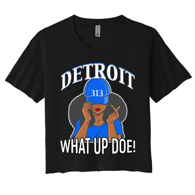 Detroit 313 What Up Doe African American Woman Women's Crop Top Tee