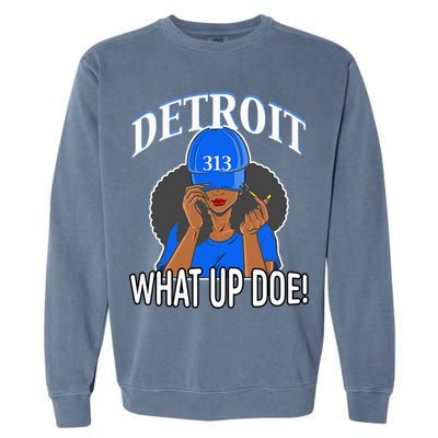 Detroit 313 What Up Doe African American Woman Garment-Dyed Sweatshirt