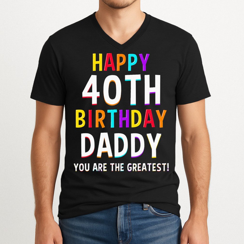 Daddy 40th Birthday Happy Birthday V-Neck T-Shirt