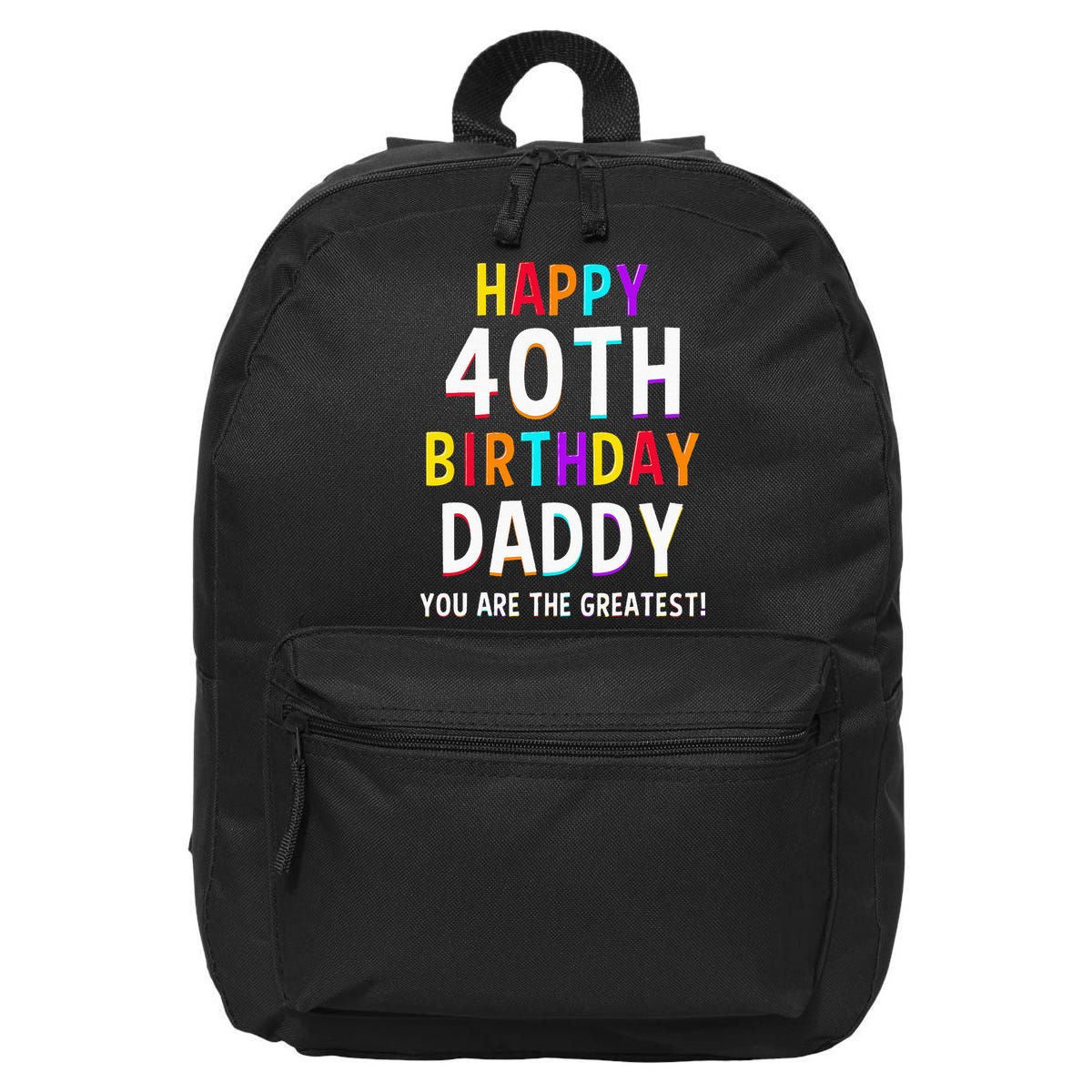 Daddy 40th Birthday Happy Birthday 16 in Basic Backpack