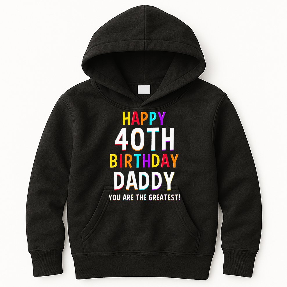 Daddy 40th Birthday Happy Birthday Kids Hoodie
