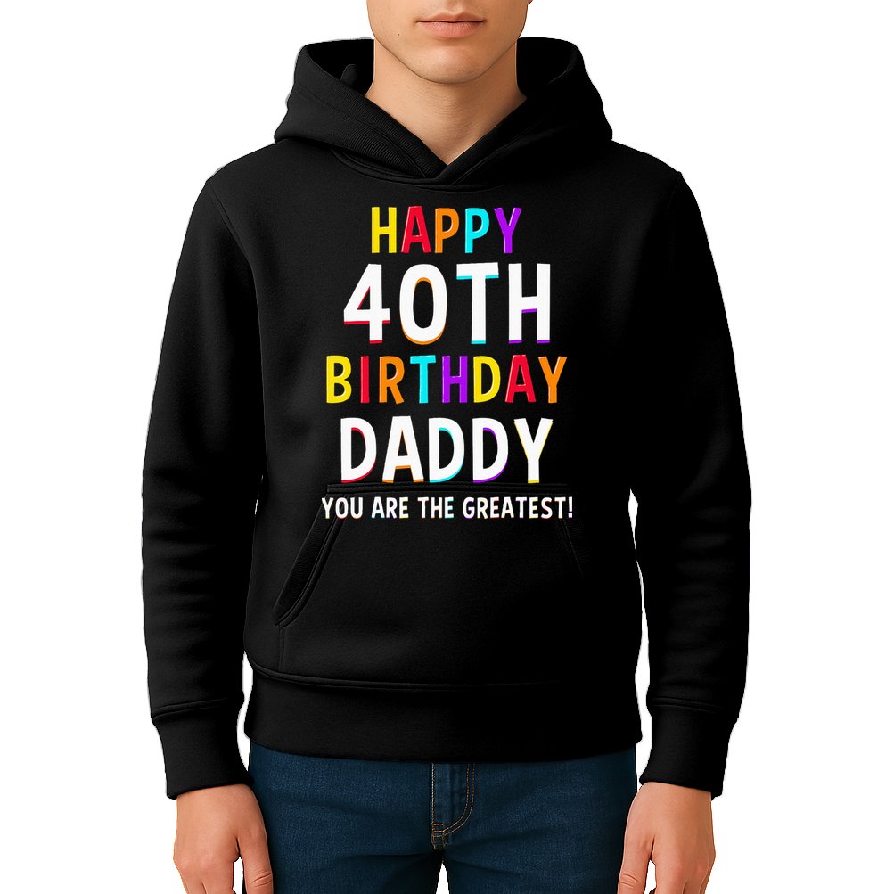 Daddy 40th Birthday Happy Birthday Kids Hoodie