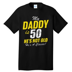 Daddy 50th Birthday Dad 50 Tall T-Shirt