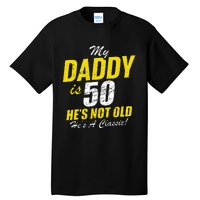 Daddy 50th Birthday Dad 50 Tall T-Shirt