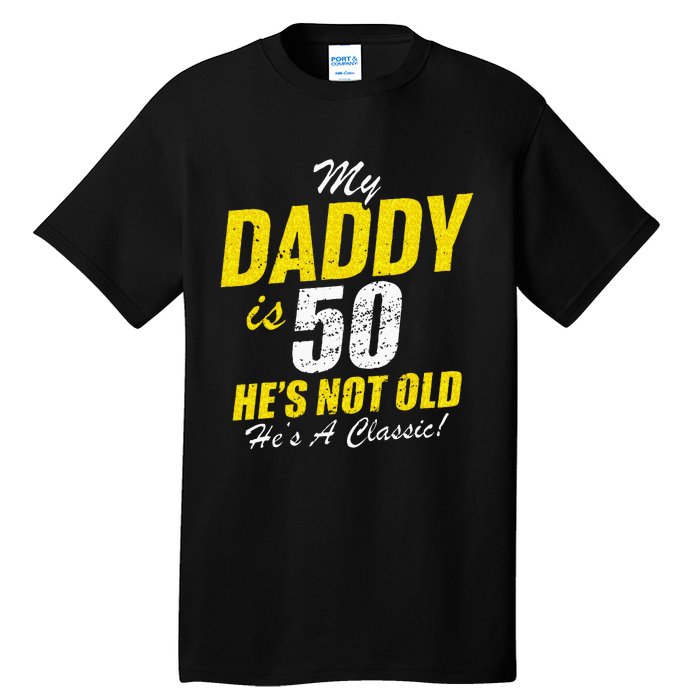 Daddy 50th Birthday Dad 50 Tall T-Shirt