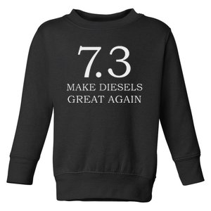 Diesel 7.3 Make Diesel Great Again Truck Toddler Sweatshirt