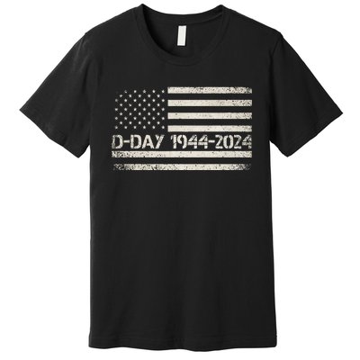 Dday 80th Anniversary 19442024 Normandy Us Flag D Day Premium T-Shirt