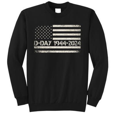 Dday 80th Anniversary 19442024 Normandy Us Flag D Day Tall Sweatshirt