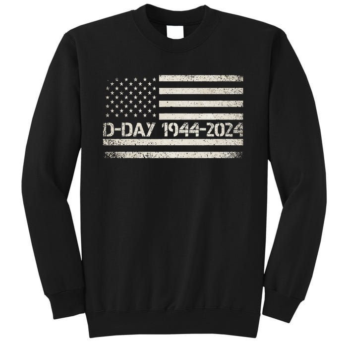 Dday 80th Anniversary 19442024 Normandy Us Flag D Day Tall Sweatshirt