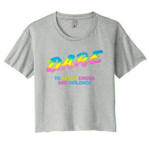 Dare 90s Drugs Gift Women's Crop Top Tee