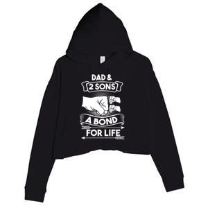 Dad And 2 Sons A Bond For Life Son Father Daddy Gift Crop Fleece Hoodie