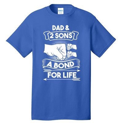 Dad And 2 Sons A Bond For Life Son Father Daddy Gift Tall T-Shirt