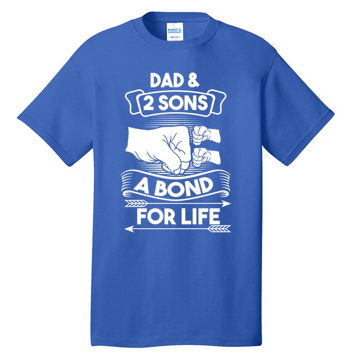 Dad And 2 Sons A Bond For Life Son Father Daddy Gift Tall T-Shirt