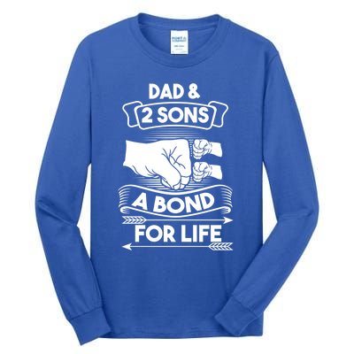 Dad And 2 Sons A Bond For Life Son Father Daddy Gift Tall Long Sleeve T-Shirt