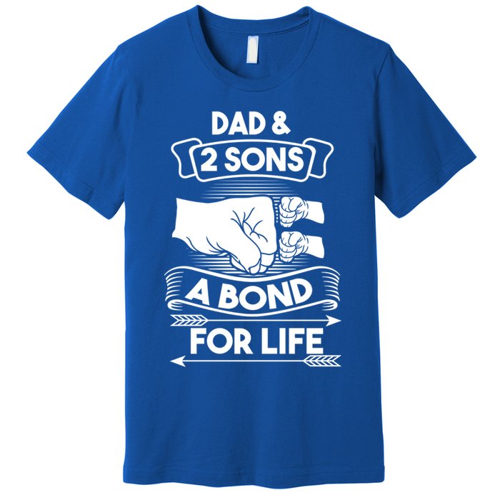 Dad And 2 Sons A Bond For Life Son Father Daddy Gift Premium T-Shirt